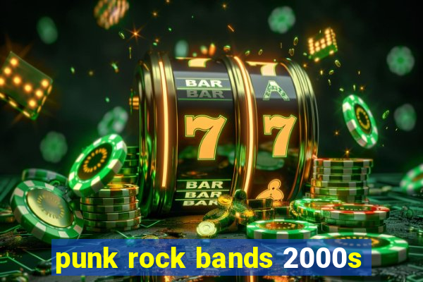 punk rock bands 2000s